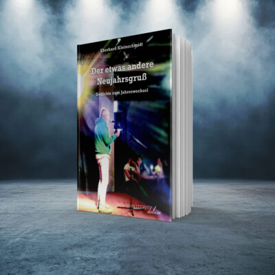 "Der etwas andere Neujahrsgruß" von Eberhard Kleinschmidt (30 Gedichte zum Jahreswechsel)