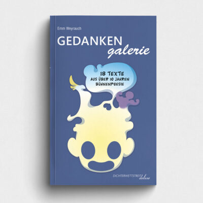 Buch Gedankengalerie - 18 Texte aus über 10 Jahren Bühnenpoesie. Textsammlung von Poetry Slammer*in Emm Weyrauch. Abbildung Buchcover.