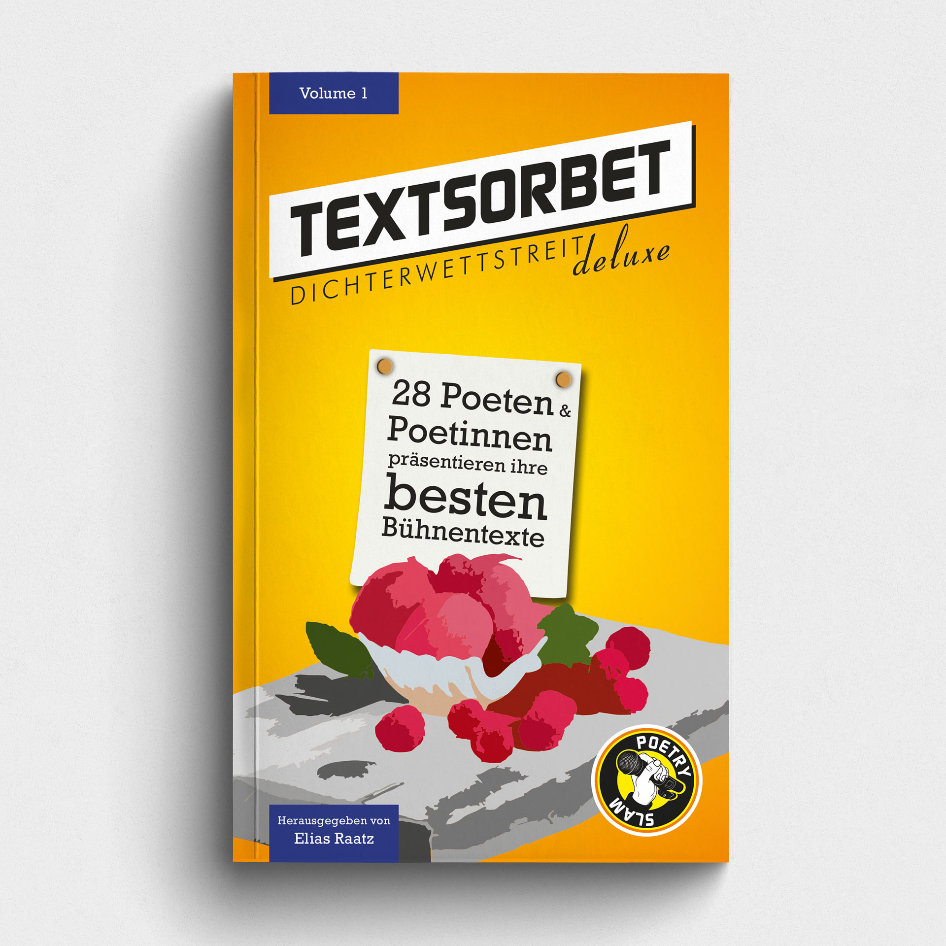 Buch Textsorbet 1 - 28 Poetinnen und Poeten präsentieren ihre besten Bühnentexte - Poetry Slam Textsammlung. Abbildung Buchcover.
