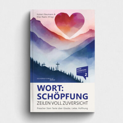 Buch WortSchöpfung - Zeilen voll Zuversicht - Preacher-Slam Texte über Glaube, Liebe, Hoffnung. Abbildung Buchcover.